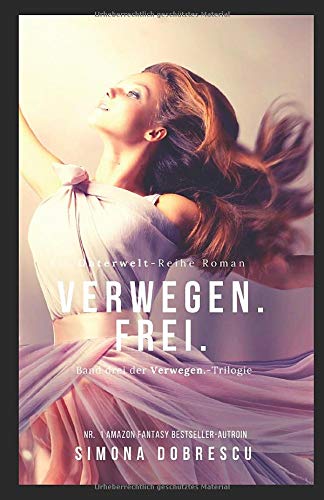 Verwegen. Frei.: Verwegen - Trilogie Band 3 (Unterwelt - Reihe, Band 8) von Independently published