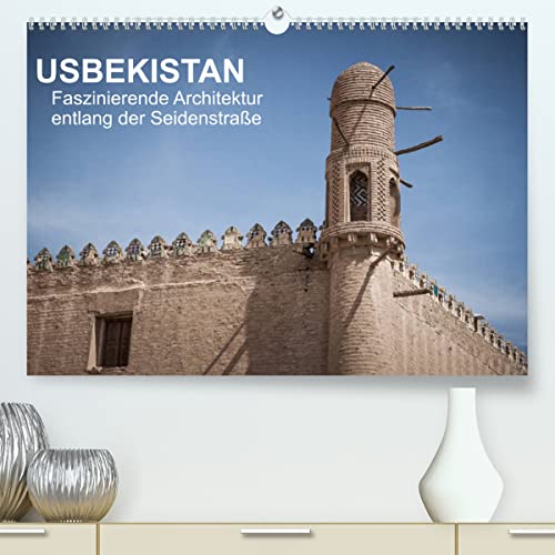 Usbekistan - Faszinierende Architektur entlang der Seidenstraße (hochwertiger Premium Wandkalender 2024 DIN A2 quer), Kunstdruck in Hochglanz