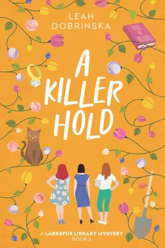 A Killer Hold: A Larkspur Library Mystery von Level Best Books