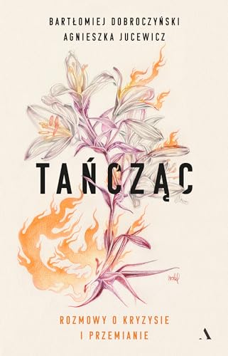 Tańcząc Rozmowy o kryzysie i przemianie