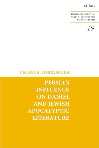 Persian Influence on Daniel and Jewish Apocalyptic Literature (Jewish and Christian Texts)