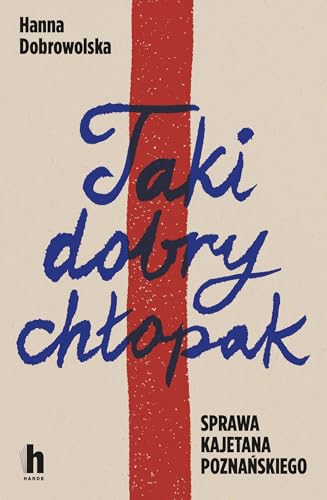 Taki dobry chłopak Sprawa Kajetana Poznańskiego von Harde