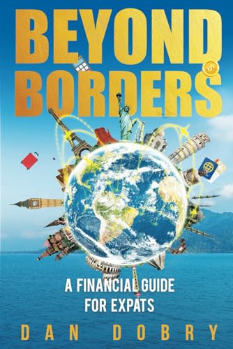 Beyond Borders: A Financial Guide for Expats von Self Publishing