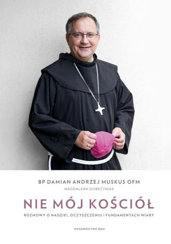 Nie mój Kościół: Rozmowy o nadziei oczyszczeniu i fundamentach wiary