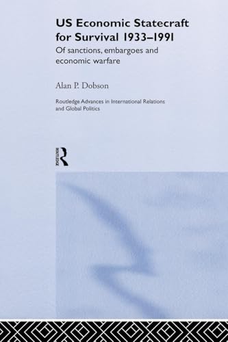 US Economic Statecraft for Survival, 1933-1991: Of Sanctions, Embargoes and Economic Warfare