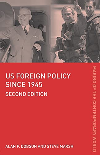 US Foreign Policy since 1945 (The Making of the Contemporary World)