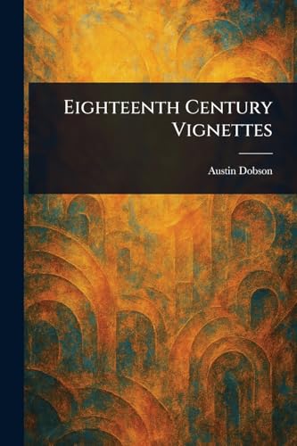 Eighteenth Century Vignettes von Anson Street Press
