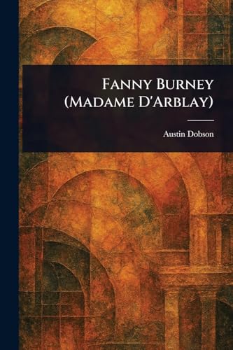 Fanny Burney (Madame D'Arblay) von Anson Street Press