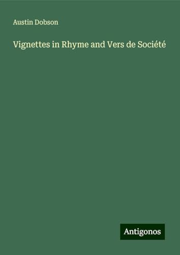 Vignettes in Rhyme and Vers de Société von Antigonos Verlag