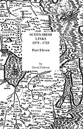 Scots-Irish Links, 1575-1725. Part Eleven von Clearfield
