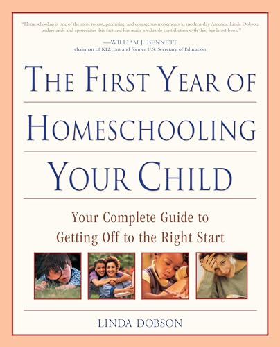 The First Year of Homeschooling Your Child: Your Complete Guide to Getting Off to the Right Start (Prima Home Learning Library)