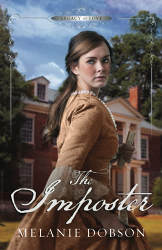 The Imposter: A Legacy of Love Novel von Melanie Dobson
