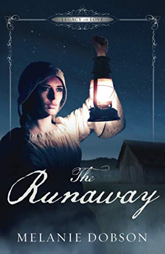 The Runaway: A Legacy of Love Novel von Melanie Dobson