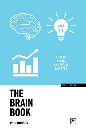 The Brain Book: How to Think and Work Smarter (Concise Advice) von LID Publishing