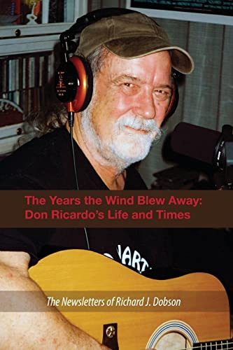 The Years the Wind Blew Away: Don Ricardo's Life and Times von CREATESPACE