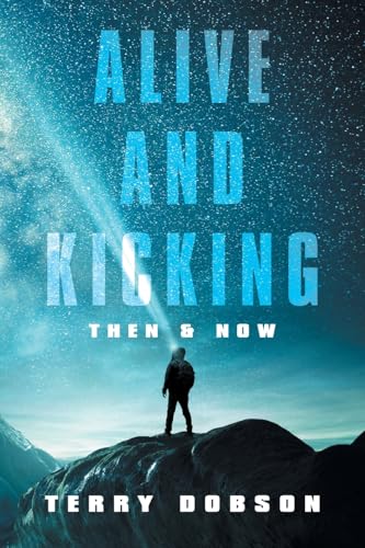 Alive and Kicking: Then & Now von AuthorHouse UK