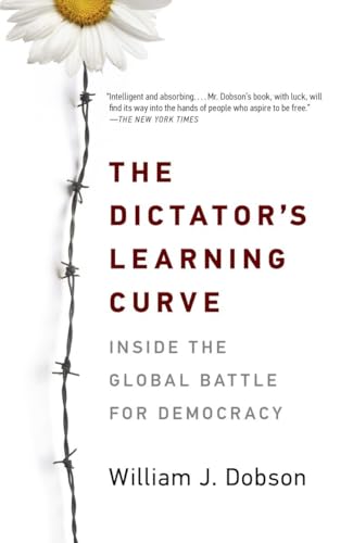 The Dictator's Learning Curve: Inside the Global Battle for Democracy von Anchor Books