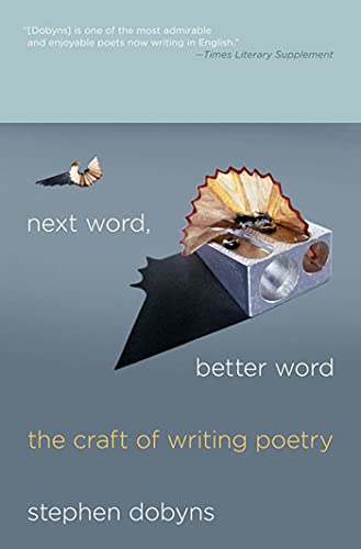 NEXT WORD, BETTER WORD: The Craft of Writing Poetry von St. Martin's Press