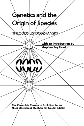 Genetics and the Origin of Species (Columbia Classics in Evolution)