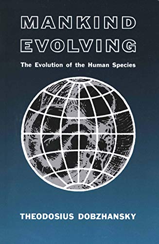 Mankind Evolving: The Evolution of the Human Species (Silliman Memorial Lectures)