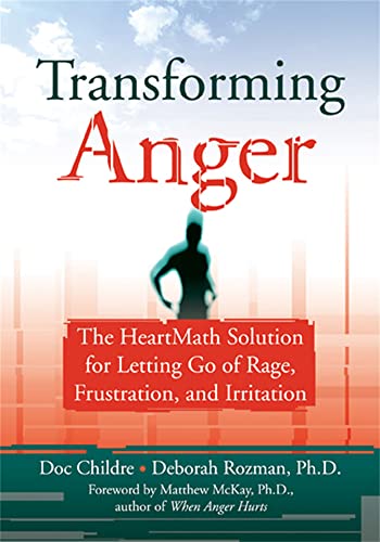 Transforming Anger: The Heartmath Solution for Letting Go of Rage, Frustration, and Irritation Transforming Anger: The Heartmath Solution for Letting Go of Rage, Frustration, and Irritation von New Harbinger Publications