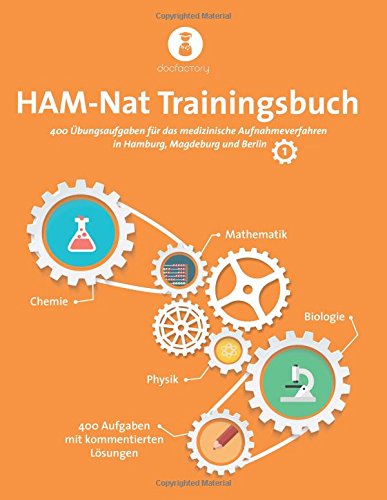 HAM-Nat Trainingsbuch 1: 5 vollständige Testsimulationen mit 400 Aufgaben, Strategien und Bearbeitungstipps für das medizinische Aufnahmeverfahren in Hamburg, Magdeburg und Berlin