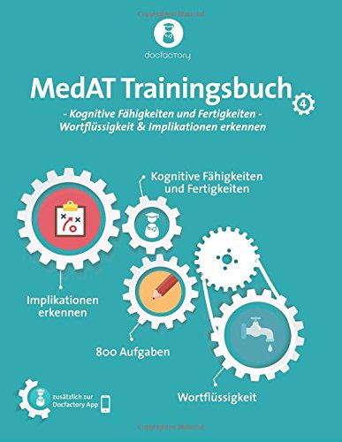 MedAT Trainingsbuch Band 4: Kognitive Fähigkeiten und Fertigkeiten - Wortflüssigkeit & Implikationen erkennen von CreateSpace Independent Publishing Platform