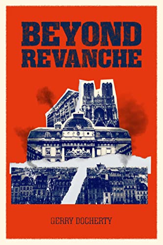 Beyond Revanche: The Death of La Belle Epoque