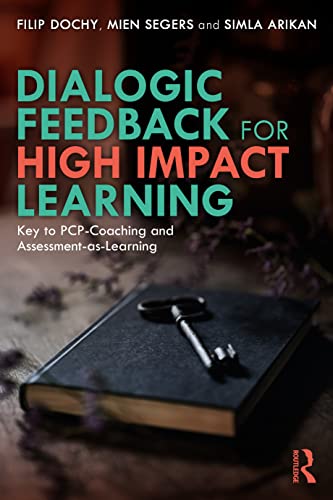 Dialogic Feedback for High Impact Learning: Key to Pcp-coaching and Assessment-as-learning von Routledge