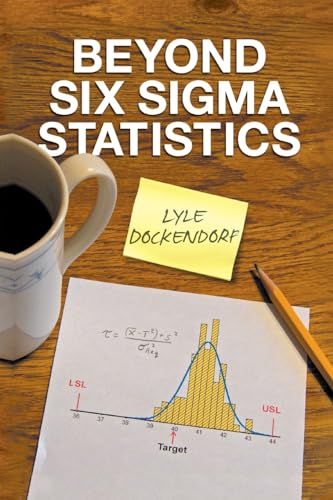 Beyond Six Sigma Statistics