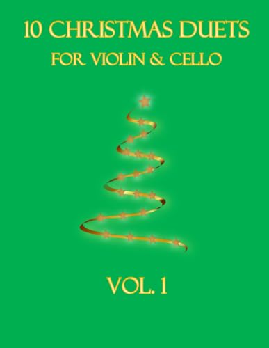 10 Christmas Duets for Violin and Cello: Volume 1 10 Christmas Duets for Violin and Cello: Volume 1 von Independently published