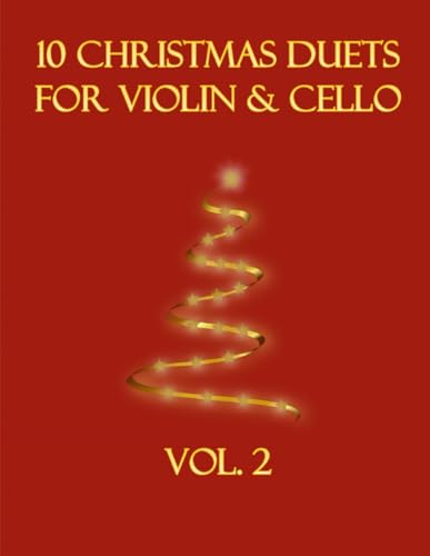 10 Christmas Duets for Violin and Cello: Volume 2 10 Christmas Duets for Violin and Cello: Volume 2 von Independently published