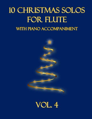 10 Christmas Solos for Flute with Piano Accompaniment: Vol. 4 10 Christmas Solos for Flute with Piano Accompaniment: Vol. 4 von Independently published