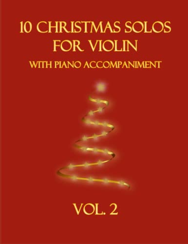 10 Christmas Solos for Violin with Piano Accompaniment: Vol. 2 10 Christmas Solos for Violin with Piano Accompaniment: Vol. 2 von Independently published