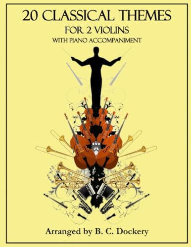 20 Classical Themes for 2 Violins with Piano Accompaniment 20 Classical Themes for 2 Violins with Piano Accompaniment von Independently published