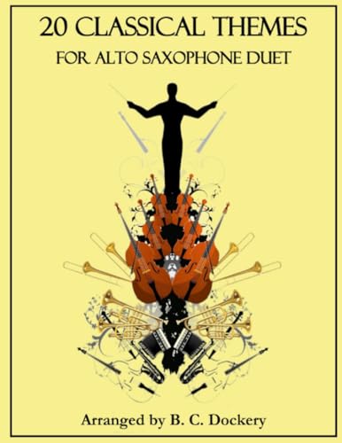 20 Classical Themes for Alto Saxophone Duet 20 Classical Themes for Alto Saxophone Duet von Independently published