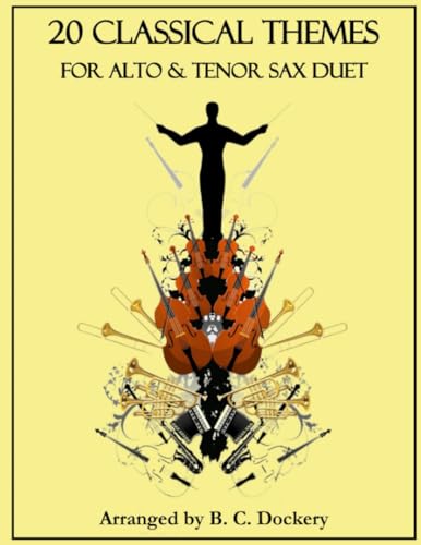 20 Classical Themes for Alto and Tenor Sax Duet 20 Classical Themes for Alto and Tenor Sax Duet von Independently published