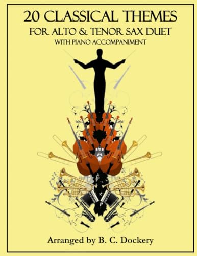 20 Classical Themes for Alto and Tenor Sax Duet with Piano Accompaniment 20 Classical Themes for Alto and Tenor Sax Duet with Piano Accompaniment von Independently published