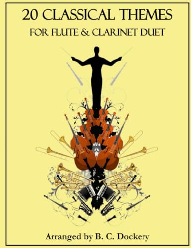 20 Classical Themes for Flute and Clarinet Duet 20 Classical Themes for Flute and Clarinet Duet von Independently published