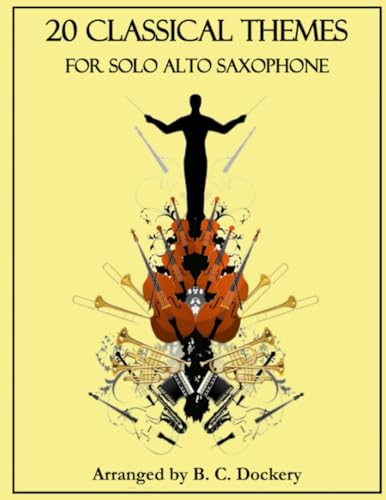 20 Classical Themes for Solo Alto Saxophone 20 Classical Themes for Solo Alto Saxophone