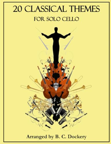 20 Classical Themes for Solo Cello 20 Classical Themes for Solo Cello von Independently published