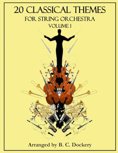 20 Classical Themes for String Orchestra: Volume 1 20 Classical Themes for String Orchestra: Volume 1 von Independently published