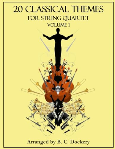20 Classical Themes for String Quartet: Volume 1 20 Classical Themes for String Quartet: Volume 1 von Independently published