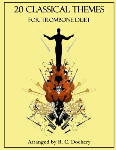 20 Classical Themes for Trombone Duet 20 Classical Themes for Trombone Duet von Independently published