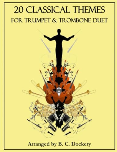 20 Classical Themes for Trumpet and Trombone Duet 20 Classical Themes for Trumpet and Trombone Duet von Independently published