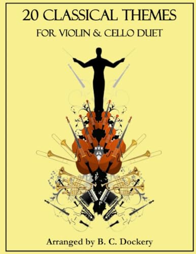 20 Classical Themes for Violin and Cello Duet 20 Classical Themes for Violin and Cello Duet von Independently published
