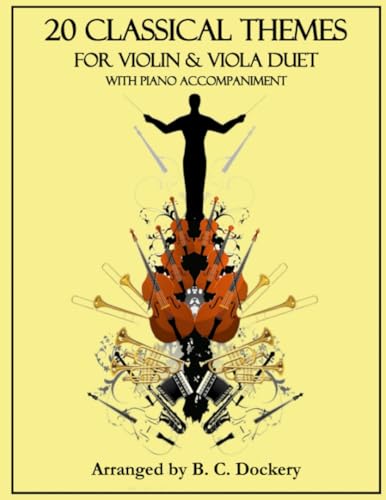 20 Classical Themes for Violin and Viola Duet with Piano Accompaniment 20 Classical Themes for Violin and Viola Duet with Piano Accompaniment von Independently published
