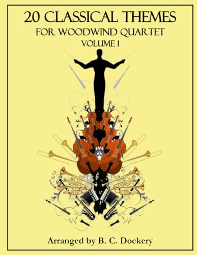 20 Classical Themes for Woodwind Quartet: Volume 1 20 Classical Themes for Woodwind Quartet: Volume 1 von Independently published