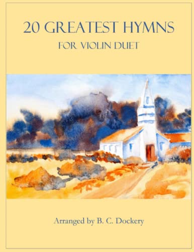 20 Greatest Hymns for Violin Duet 20 Greatest Hymns for Violin Duet