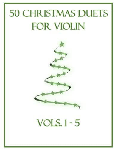 50 Christmas Duets for Violin: Vols. 1-5 50 Christmas Duets for Violin: Vols. 1-5 von Independently published